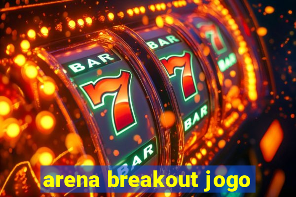 arena breakout jogo